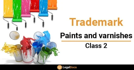 Trademark Class 2 - Paints and Varnishes -LegalDocs